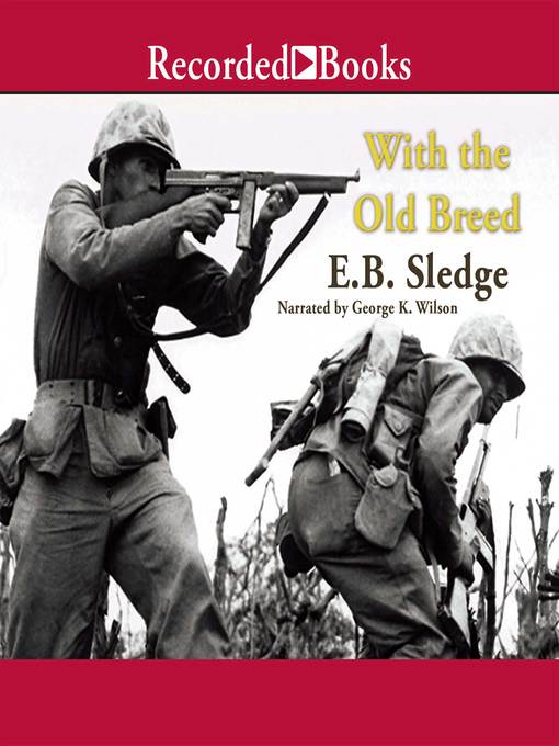 Title details for With the Old Breed by E.B. Sledge - Available